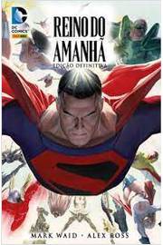Reino do Amanha: Edição Definitiva - Alex Ross; Mark Waid