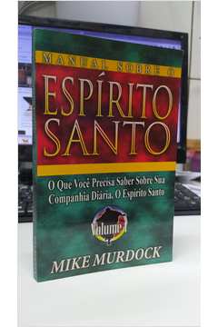 Manual Sobre o Espírito Santo- Volume 1 - Mike Murdock