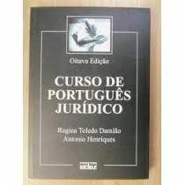 Curso de Português Jurídico - 8ª Edição - Regina Toledo Damião