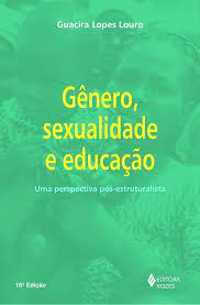 Gênero, Sexualidade e Educação 16ª Edição- Guacira Lopes Louro