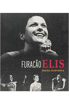 Furacão Elis- Regina Echeverria