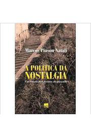 A Política da Nostalgia - Marcos Piason Natali