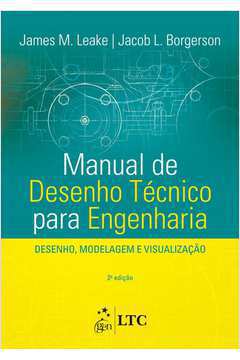 Manual de Desenho Técnico para Engenharia: Desenho, Modelagem 2ªed