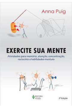 Exercite Sua Mente - Atividades para Memória.. 3ª Edição- Anna Puig