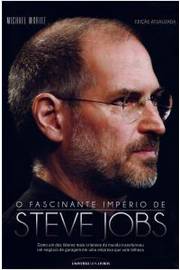 O Fascinante Império de Steve Jobs - Michael Moritz