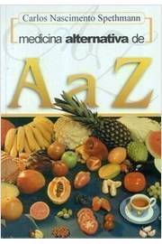 Medicina Alternativa de a a Z - Carlos Nascimento Spethmann