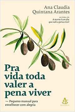 Pra Vida Toda Valer a Pena Viver (novo) - Ana Claudia Quintana Arantes