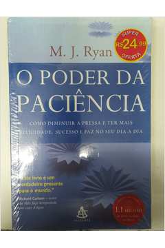 O Poder da Paciência ( Novo- Lacrado)- M. J. Ryan