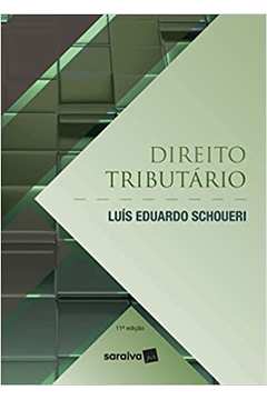 Direito Tributário - 11ª Edição 2022 ( Novo ) / Luis Eduardo Schoueri