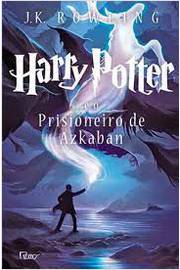 Harry Potter e o Prisioneiro de Azkaban- Livro 3+ J. K. Rowling
