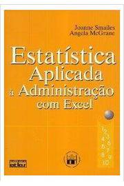 Estatística Aplicada á Administração Com Excel - Joanne Smailes