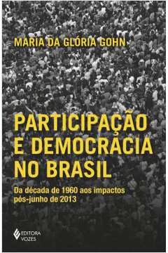 Participação e Democracia no Brasil  - Maria da Glória Gohn