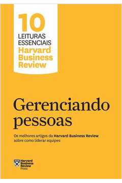Gerenciando Pessoas- 10 Leituras Essenciais Harvard ( Novo)- Daniel Goleman