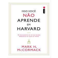 Isso Você Não Aprende Em Harvard - Mark H. Mccormack