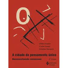 A Cidade do Pensamento único: Desmanchando Consensos 8ª Ed - Otília Arantess