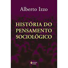 História do Pensamento Sociológico - Alberto Izzo