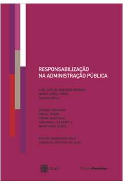 Responsabilização na Administração Pública- Luiz Carlos Bresser Pereira; Nuria Cunill Grau