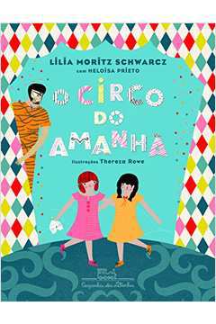 O Circo do Amanhã Lilia Moritz Schwarcz