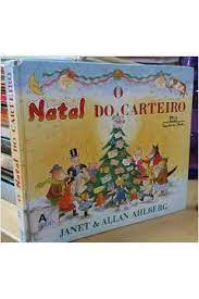 O Natal do Carteiro  - Allan Ahlberg; Janet Ahlberg