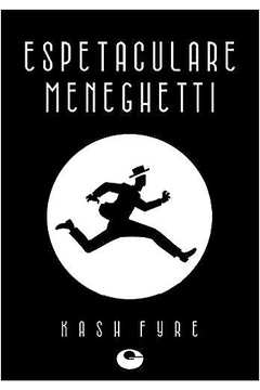 Espetaculare Meneghetti ( Novo)- Kash Fyre