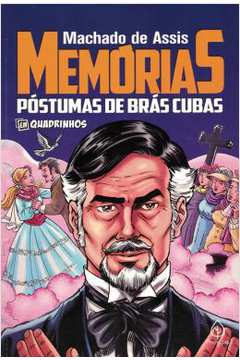 Memórias Póstumas de Brás Cubas Em Quadrinhos - Machado de Assis