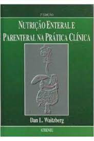 Nutrição Enteral e Parenteral na Prática Clínica 2ª Edição