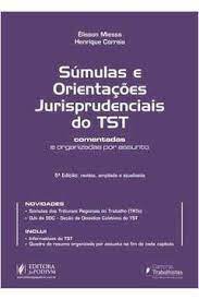 Súmulas e Orientações Jurisprudenciais do Tst 5ª Edição - élisson Miessa