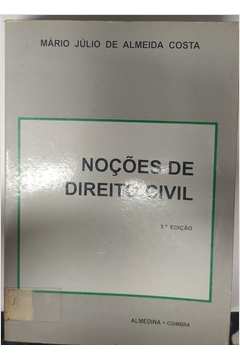 Noções de Direito Civil 3ª Edição - Mário Júlio de Almeida Costa
