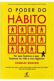 O Poder do Hábito: Pro Que Fazemos o Que Fazemos- Charles Duhig