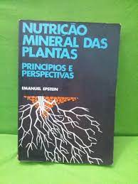 Nutrição Mineral das Plantas: Princípios e Perspectivas- Emanuel Epstein