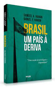 Brasil: um País à Deriva ( Novo) - Samuel A. Hanan