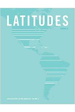 Center 22 Latitudes: Architecture in the Americas- Volume 3