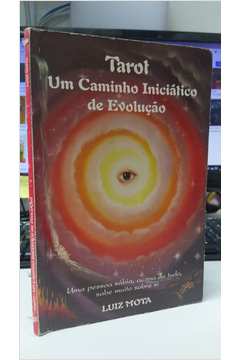 Tarot: um Caminho Iniciatória de Evolução - Luiz Mota