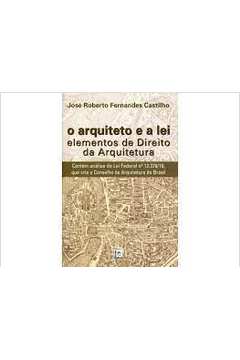 O Arquiteto e a Lei Elementos de Direito da Arquitetura