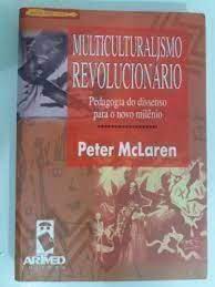 Multiculturalismo Revolucionário - Peter Mclaren
