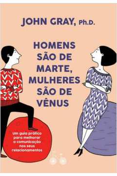 Homens São de Marte Mulheres São de Vênus - John Gray