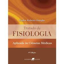 Tratado de Fisiologia Aplicada às Ciências da Saúde 6ª EdiÇÃo - Carlos Roberto Douglas