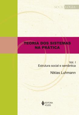 Teoria dos Sistemas na Prática- Volume I- Niklas Luhmann