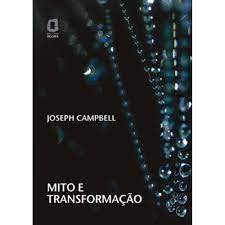 Mitos e Transformação- Joseph Campbell