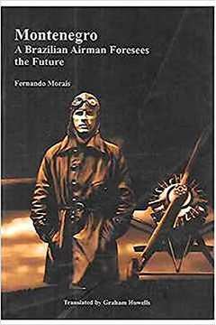 Monteiro: a Brazilian Airman Foresees the Future- Fernanda Morais