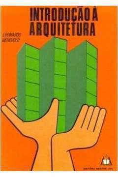 Introdução a Arquitetura - Leonardo Benevolo
