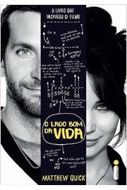 O Lado Bom da Vida - Matthew Quick
