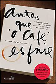 Antes Que o Café Esfrie ( Novo- Lacrado) + Toshikazu Kawaguchi