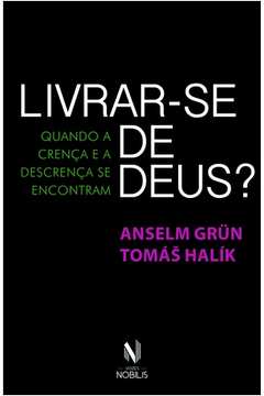 Livrar-se de Deus- Anselm Grün