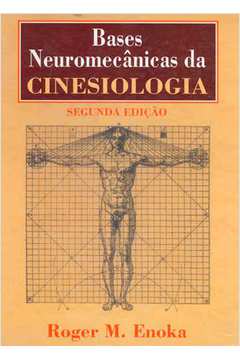 Bases Neuromecânicas da Cinesiologia 2ª Edição - Roger M. Enoka