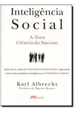 Inteligência Social- a Nova Ciência do Sucesso  - Karl Albrecht