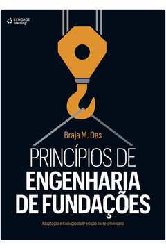 Princípios de Engenharia de Fundações-adaptação e Tradução da 8ª Ediçã - Braja M. Das