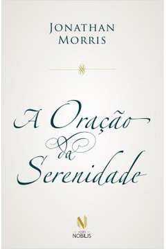 A Oração da Serenidade - Jonathan Morris