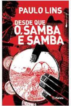Desde Que o Samba é Samba - Paulo Lins