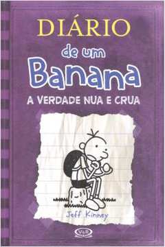 Diário de um Banana- Vol. 5- a Verdade Nua e Crua